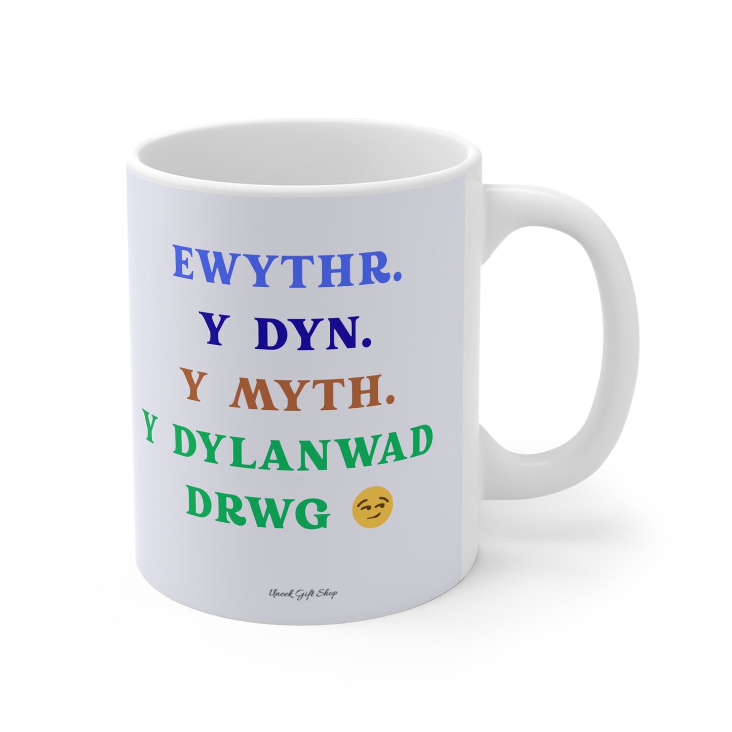 Welsh Phrase 11oz Mug — "Ewythr. Y Dyn. Y Myth. Y Dylanwad Drwg" Colorful Novelty Coffee Cup