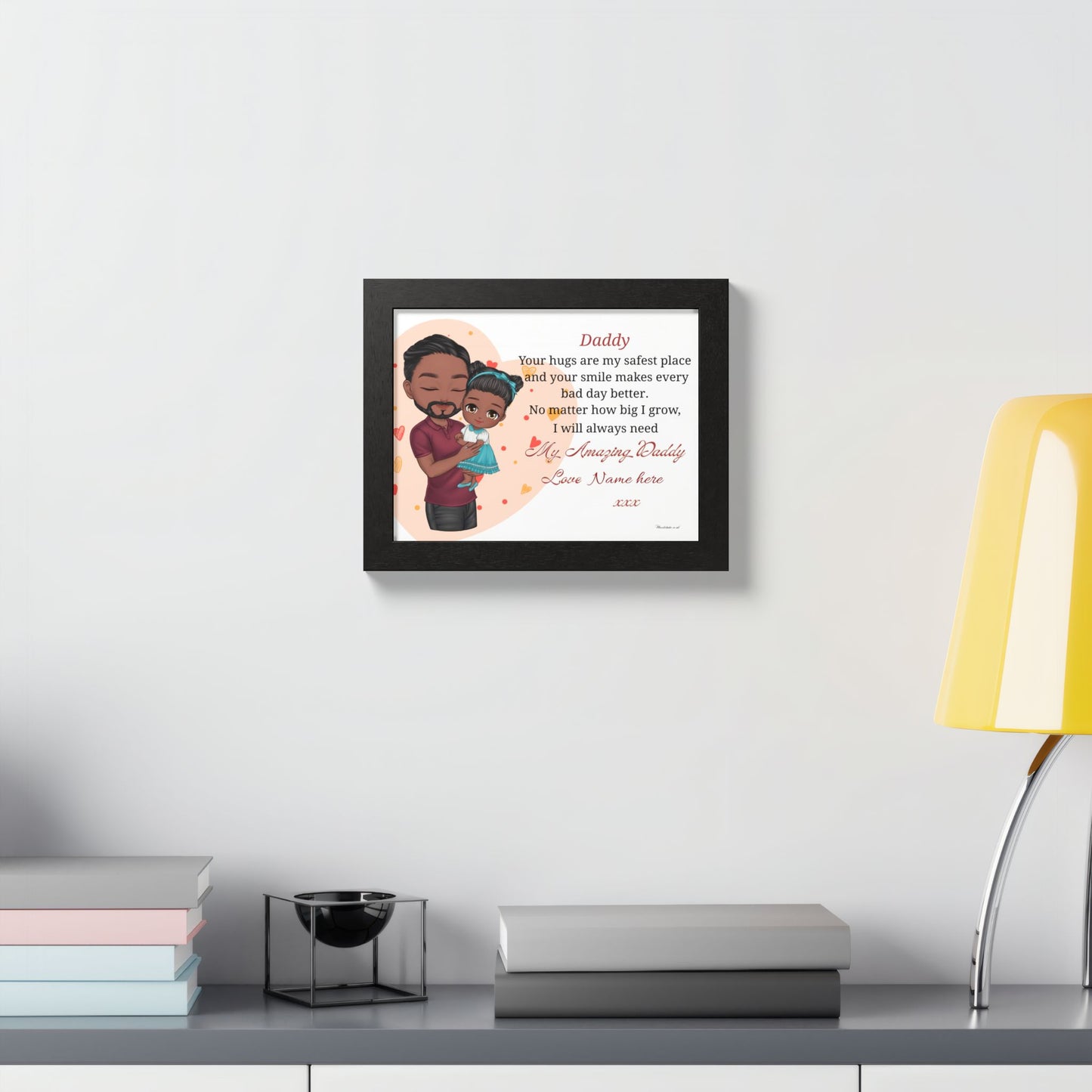 Framed Poster — Personalized “Daddy, Your Hugs Are My Safest Place” Father’s Day Gift