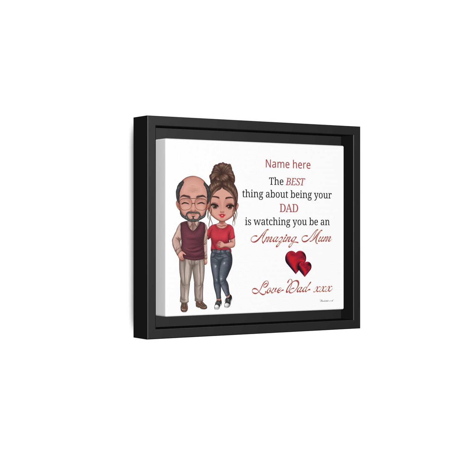 Personalised Framed Canvas Print - "The BEST thing about being your DAD is watching you be an Amazing Mum" Personalized Dad-to-Daughter Gift