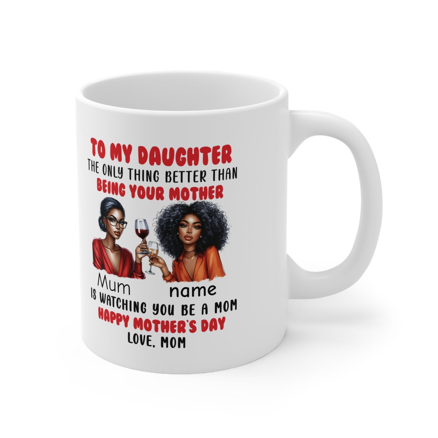 Personalised Mother’s Day Ceramic Mug — "To My Daughter: ...." (11oz/15oz)