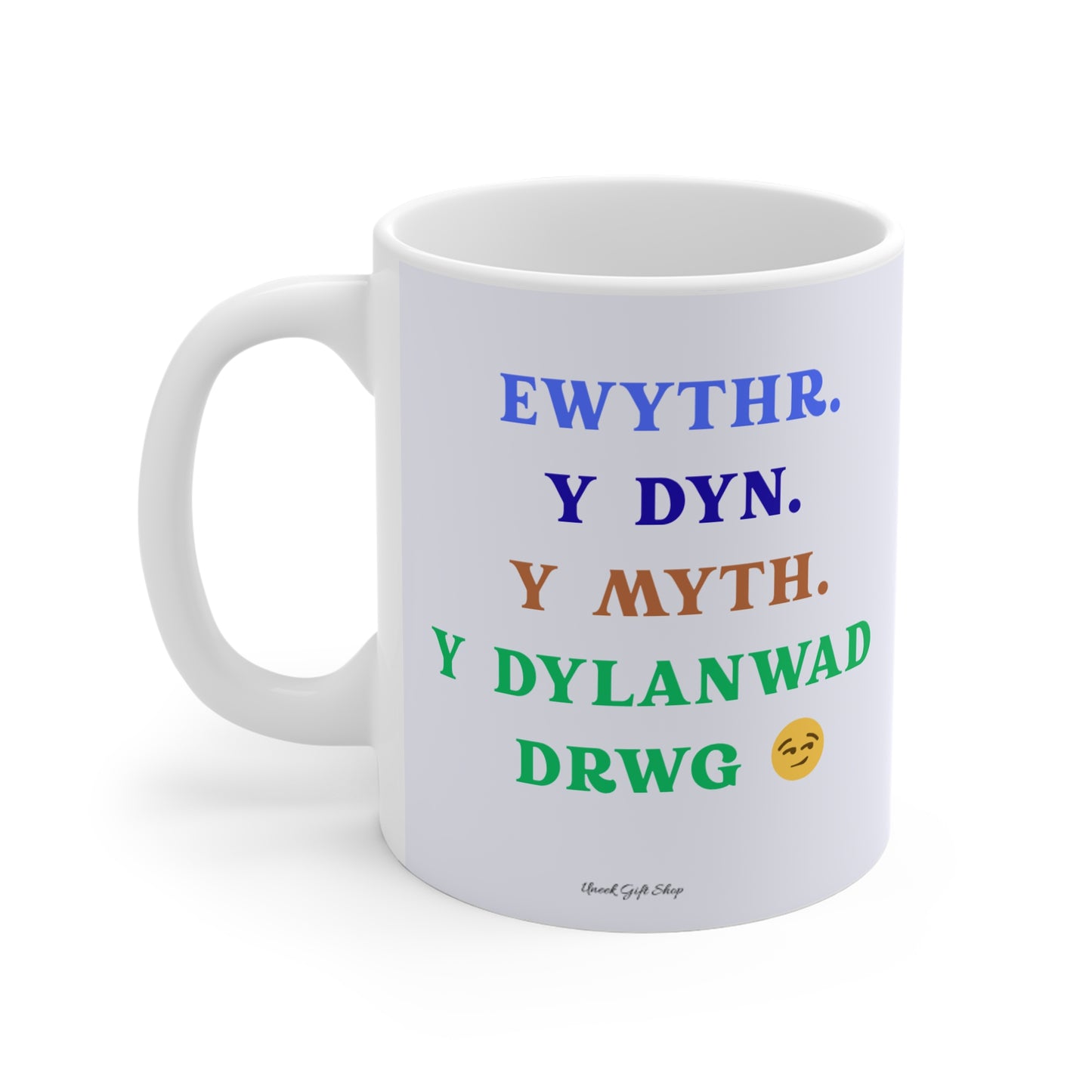 Welsh Phrase 11oz Mug — "Ewythr. Y Dyn. Y Myth. Y Dylanwad Drwg" Colorful Novelty Coffee Cup