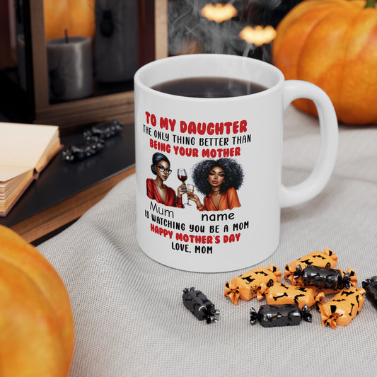 Personalised Mother’s Day Ceramic Mug — "To My Daughter: ...." (11oz/15oz)