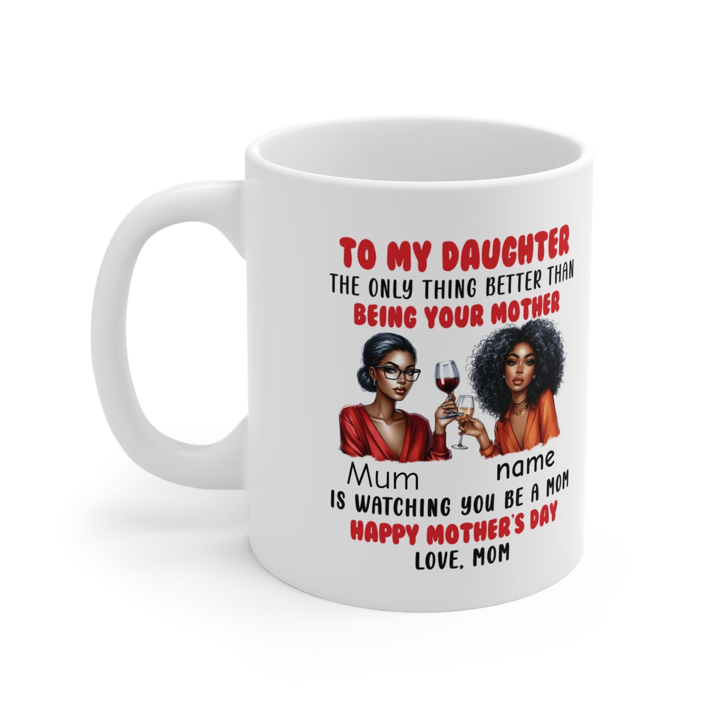 Personalised Mother’s Day Ceramic Mug — "To My Daughter: ...." (11oz/15oz)