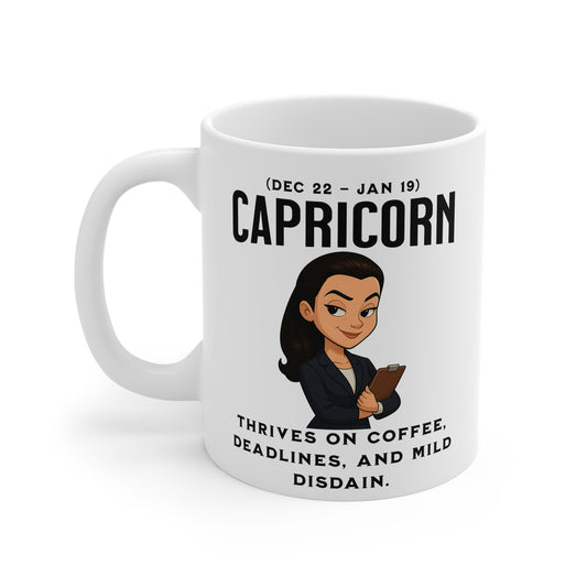 Capricorn Coffee Mug — "Thrives on Coffee, Deadlines, and Mild Disdain" Zodiac Gift