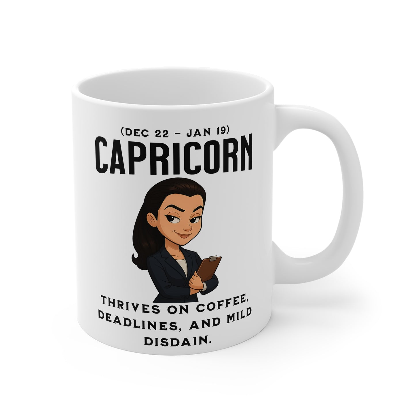 Capricorn Coffee Mug — "Thrives on Coffee, Deadlines, and Mild Disdain" Zodiac Gift